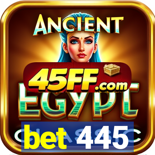 bet 445